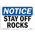 Signmission Safety Sign, OSHA Notice, 7" Height, Aluminum, Stay Off Rocks Sign, Landscape OS-NS-A-710-L-18437